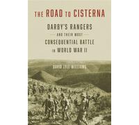 The Road to Cisterna Darby’s Rangers and Their Most Consequential Battle in World War II - David Lyle Williams - LSU Press - ebook (ePub) - Livre