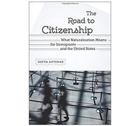 The Road To Citizenship: What Naturalization Means For Immigrants And The United States