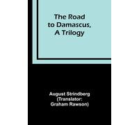 The Road To Damascus, A Trilogy