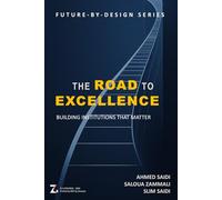 THE ROAD TO EXCELLENCE - Building Institutions that Matter: A Practical Guide for Leaders, Strategists, and Change Agents