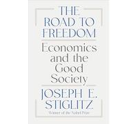 The Road to Freedom: Economics and the Good Society