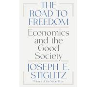 The Road to Freedom: Economics and the Good Society