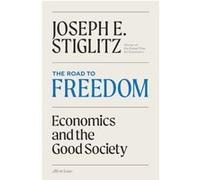 The Road to Freedom: Economics and the Good Society