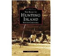 The Road to Hunting Island, South Carolina, Images of America Series Nathan Cole (Auteur)