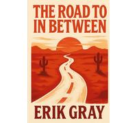 THE ROAD TO IN-BETWEEN