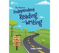 The Road to Independent Reading and Writing Cathy Collier (Auteur)