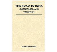 The Road To Iona - Poetry, Lore, And Tradition