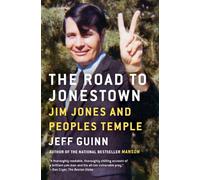 The Road to Jonestown: Jim Jones and Peoples Temple