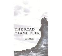 The Road To Lame Deer
