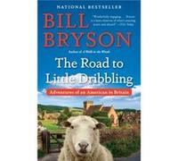 The Road to Little Dribbling Adventures of an American in Britain by Bill Bryson Bill Bryson (Auteur)