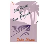 The Road to Los Angeles: A Coming-of-Age Story of Manual Labor, Family Loss, and Survival