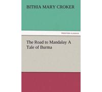 The Road To Mandalay A Tale Of Burma