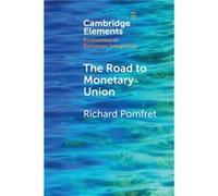 The Road to Monetary Union by Richard University of Adelaide Pomfret Richard University of Adelaide Pomfret (Auteur)