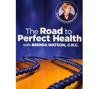 The Road to Perfect Health with Brenda Watson