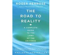 The Road to Reality: A Complete Guide to the Laws of the Universe
