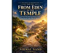 THE ROAD TO REDEMPTION: From Eden to the Temple 25 Powerful Old Testament Events That Reveal God's Plan of Salvation ( Part 1 )