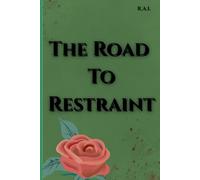 The Road To Restraint: Book 6.5: A Journey Between the Sixth and Seventh Installments