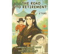 The Road to Retirement: A Corporate Drudge Woman who Dies and Gains a Second Life as a Royal Duke