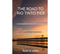 The Road to Rio Tinto Pier: Traversing Spain from North to South - A Journey of Self-Discovery