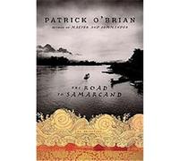 The Road to Samarcand Patrick O'Brian (Auteur)