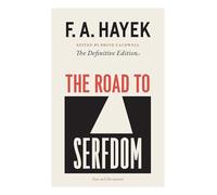 The Road to Serfdom: Text And Documents--The Definitive Edition