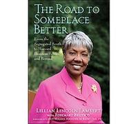The Road to Someplace Better Lillian Lincoln Lambert (Auteur)