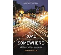 The Road to Somewhere: A Creative Writing Companion