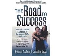 The Road to Success by Samantha Rossin Brandon T. Adams Samantha Rossin (Auteur)