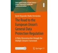 The Road To The European Union's General Data Protection Regulation