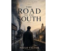 The Road to the South: A Novel of Silence, Exile, and Return