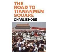 The Road to Tiananmen Square