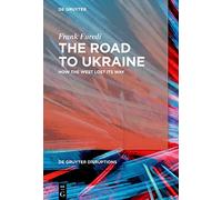 The Road to Ukraine: How the West Lost Its Way