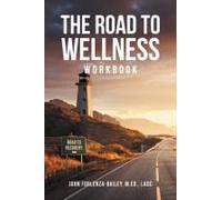 The Road To Wellness Workbook
