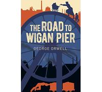 The Road to Wigan Pier