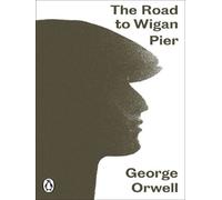 The road to Wigan Pier George Orwell (Auteur)