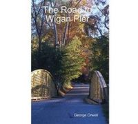 The Road to Wigan Pier - [Livre en VO] George Orwell (Auteur)