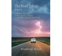 The Road Trilogy: Part 1 Paperback Book By Bradleigh Munk