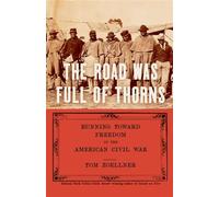 The Road Was Full of Thorns Running Toward Freedom in the American Civil War - Tom Zoellner - The New Press - ebook (ePub) - Livre