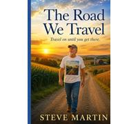 The Road We Travel: -Challenges We Overcome as Believers in our Lord