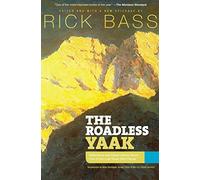 The Roadless Yaak: Reflections and Observations About One of Our Last Great Wild Places
