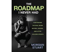 The Roadmap I Never Had: Continuing the Real Work Before, During, and After College Sports
