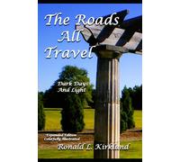 The Roads All Travel: Dark Days and Light