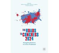 The Roads to Congress 2024: Navigating Elections in an Era of Upheaval