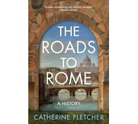 The Roads To Rome: A History