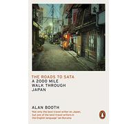 Les routes vers Sata – Une marche de 2 000 miles à travers le Japon – Penguin Books