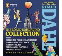 The Roald Dahl Audio Collection: Includes Charlie and the Chocolate Factory, James & the Giant Peach, Fantastic M r. Fox, The Enormous Crocodile & The Magic Finger