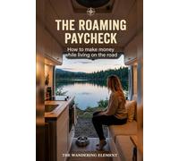 The Roaming Paycheck: How to make money while living on the road
