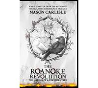 The Roanoke Revolution: The Making of a Documentary