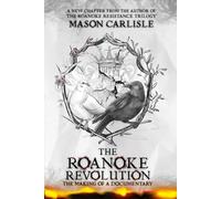 The Roanoke Revolution: The Making of a Documentary