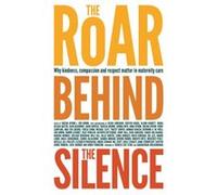 The Roar Behind the Silence Sheena Byrom, Soo Downe (Auteur)